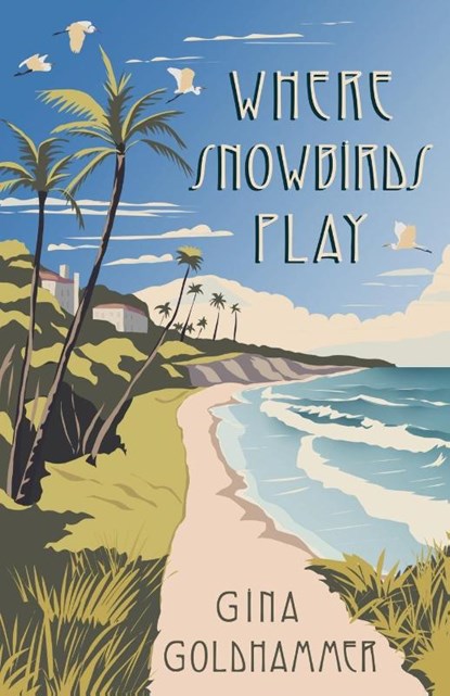 Where Snowbirds Play, Gina Goldhammer - Paperback - 9781804471357
