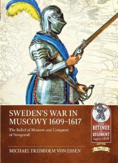 Sweden's War in Muscovy, 1609-1617, Michael Fredholm Von Essen - Paperback - 9781804510087