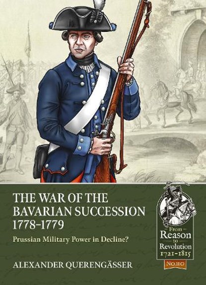 The War of the Bavarian Succession 1778-1779, Alexander Querengasser - Paperback - 9781804511879