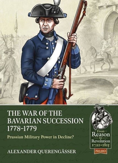 The War of the Bavarian Succession 1778-1779, Alexander Querengasser - Paperback - 9781804511879