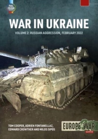 War in Ukraine Volume 2, Tom Cooper ; Adrien Fontanellaz ; Edward Crowther ; Milos Sipos - Paperback - 9781804512166