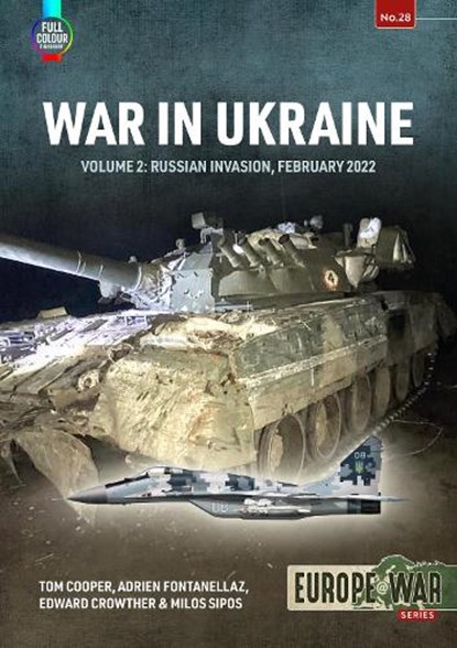 War in Ukraine Volume 2, Tom Cooper ; Adrien Fontanellaz ; Edward Crowther ; Milos Sipos - Paperback - 9781804512166