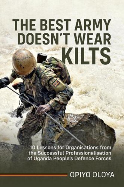 The Best Army Doesn't Wear Kilts, Opiyo Oloya - Gebonden - 9781804514177