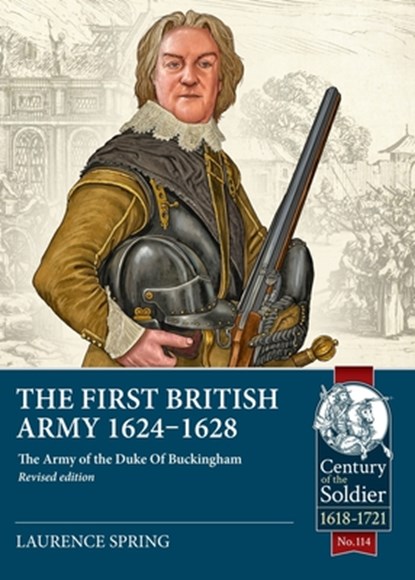 The First British Army 1624-1628, Laurence Spring - Paperback - 9781804514498