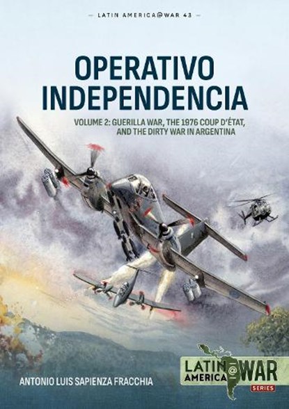 Operativo Independencia Volume 2, Antonio Luis Sapienza Fracchia - Paperback - 9781804515761