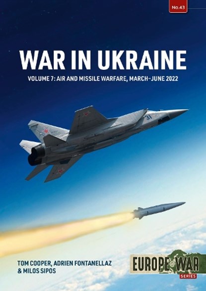 War in Ukraine Volume 7, Tom Cooper ; Adrien Fontanellaz ; Milos Sipos - Paperback - 9781804515792