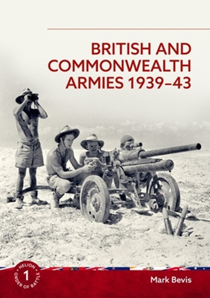 British and Commonwealth Armies 1939-43, Mark Bevis - Paperback - 9781804517109