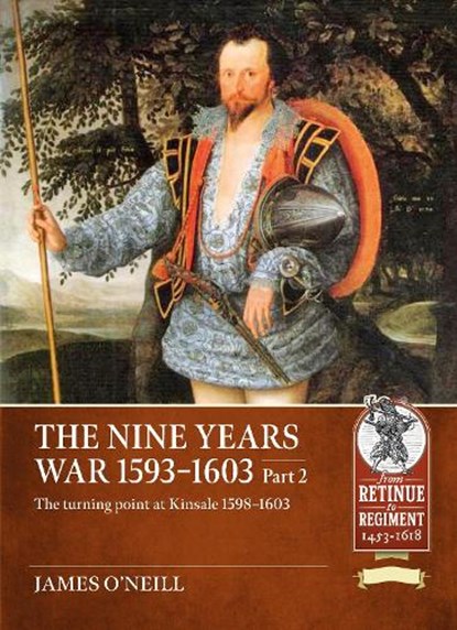 The Nine Years War 1593-1603 Part 2, James O'Neill - Paperback - 9781804517284