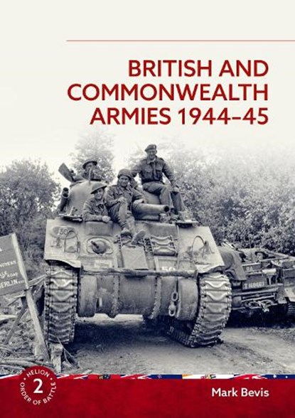 British and Commonwealth Armies 1944-45, Mark Bevis - Paperback - 9781804517338