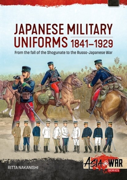 Japanese Military Uniforms 1841-1929, Ritta Nakanishi - Paperback - 9781804517734