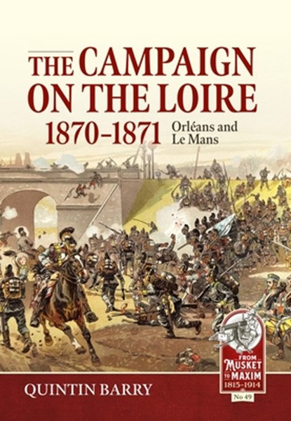 The Campaign on the Loire, 1870-1871, Quintin Barry - Gebonden - 9781804517826