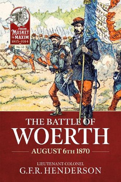 The Battle of Woerth August 6th 1870, G.F.R Henderson - Paperback - 9781804517901