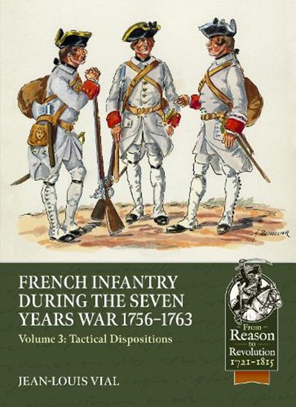 French Infantry during the Seven Years War 1756-1763 Volume 3, Jean-Louis Vial - Paperback - 9781804518205