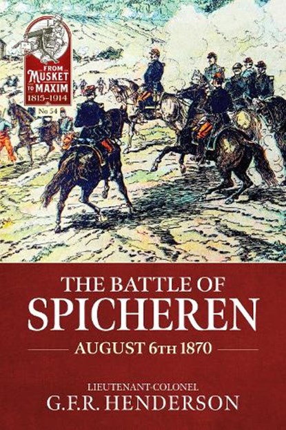 The Battle of Spicheren August 6th 1870, G.F.R Henderson - Paperback - 9781804518502