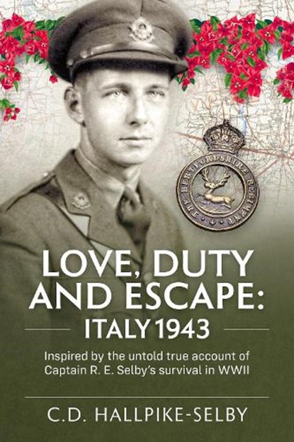 Love, Duty and Escape: Italy, 1943, C.D.Hallpike-Selby - Paperback - 9781804518793
