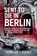 Sent to Die in Berlin, Vincent Hunt - Gebonden - 9781804519738