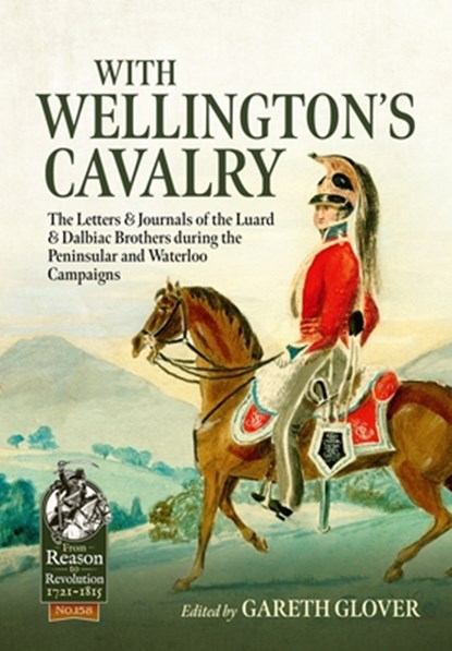 With Wellington's Cavalry, Gareth Glover - Paperback - 9781804519882