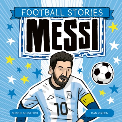 Football Stories: Messi, Simon Mugford - Paperback - 9781804537244