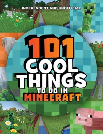 101 Cool Things to Do in Minecraft, Welbeck Children's Books - Paperback - 9781804537718
