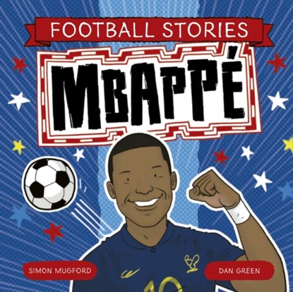 Football Stories: Mbappe, Simon Mugford - Paperback - 9781804538036