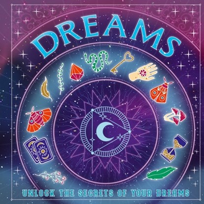 Dreams: Unlock the Secrets of Your Dreams, Welbeck Children's Books - Paperback - 9781804538753