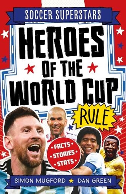 Soccer Superstars: Heroes of the World Cup Rule, Simon Mugford - Paperback - 9781804539941