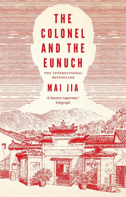 The Colonel and the Eunuch, Mai Jia - Gebonden - 9781804540268