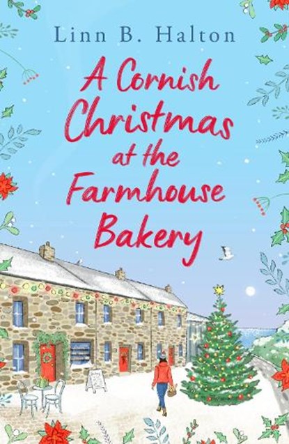 A Cornish Christmas at the Farmhouse Bakery, Linn B. Halton - Paperback - 9781804546437
