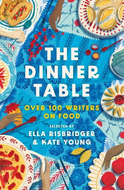 The Dinner Table, Kate Young ; Ella Risbridger - Gebonden - 9781804547373