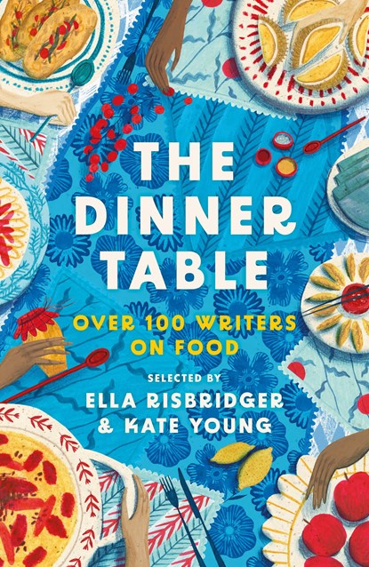 The Dinner Table, Kate Young ; Ella Risbridger - Gebonden - 9781804547373