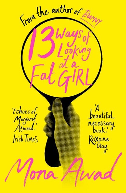 13 Ways of Looking at a Fat Girl, Mona Awad - Paperback - 9781804548240