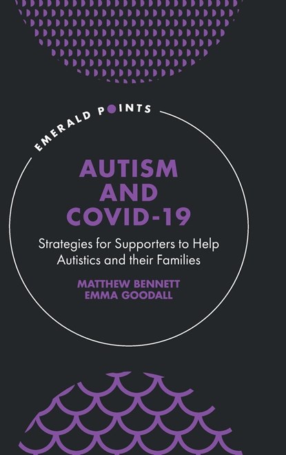 Autism and COVID-19, MATTHEW (INDEPENDENT RESEARCHER,  Australia) Bennett ; Emma (University of Southern Queensland, Australia) Goodall - Gebonden - 9781804550342