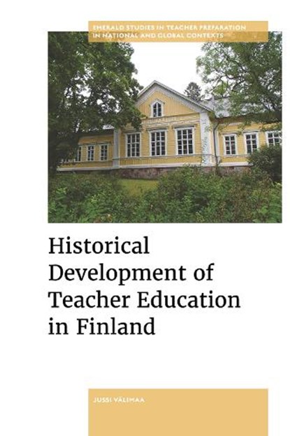 Historical Development of Teacher Education in Finland, Jussi (University of Jyvaskyla Valimaa - Gebonden - 9781804551301