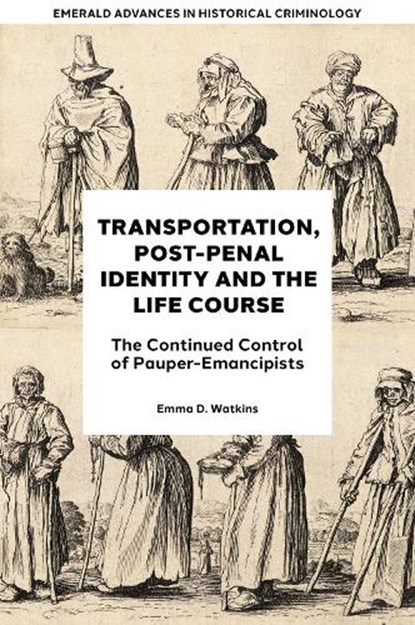 Transportation, Post-Penal Identity and the Life Course, Emma D. (University of Birmingham Watkins - Gebonden - 9781804551981