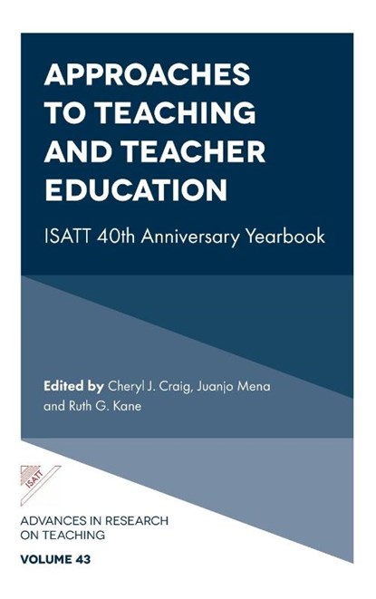 Approaches to Teaching and Teacher Education, Cheryl J. (Texas A&M University Craig ; Juanjo (University of Salamanca Mena ; Ruth G. (University of Ottawa Kane - Gebonden - 9781804554678