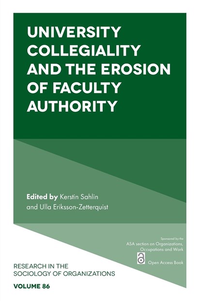 University Collegiality and the Erosion of Faculty Authority, KERSTIN (UPPSALA UNIVERSITY,  Sweden) Sahlin ; Ulla (University of Gothenburg, Sweden) Eriksson-Zetterquist - Paperback - 9781804558171