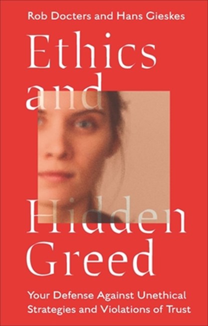 Ethics and Hidden Greed, ROB (ABBEY LLP,  UK) Docters ; Hans Gieskes - Paperback - 9781804558713