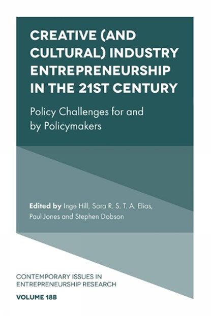 Creative (and Cultural) Industry Entrepreneurship in the 21st Century, Inge (The Open University Hill ; Sara R. S. T. A. (University of Victoria Elias ; Paul (Swansea University Jones - Gebonden - 9781804559079