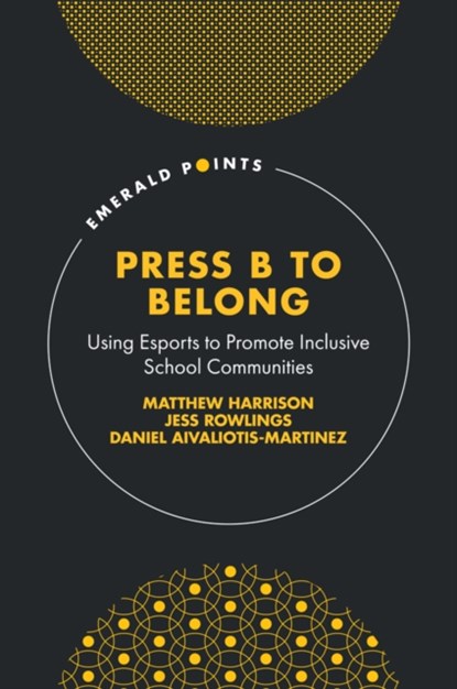 Press B to Belong, Matthew (University of Melbourne Harrison ; Jess (University of Melbourne Rowlings ; Daniel (The FUSE Cup Aivaliotis-Martinez - Gebonden - 9781804559277