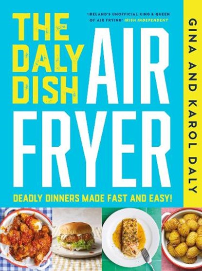 The Daly Dish AirFryer, Gina Daly ; Karol Daly - Gebonden - 9781804582985