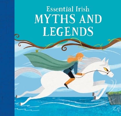 Essential Irish Myths and Legends, Tony (Teapot Press) Potter - Gebonden - 9781804584873