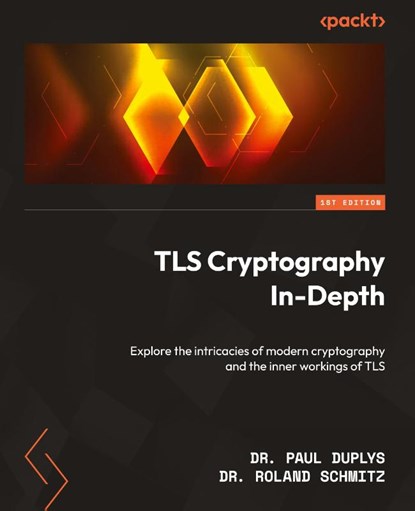 TLS Cryptography In-Depth, Paul Duplys ; Roland Schmitz - Paperback - 9781804611951