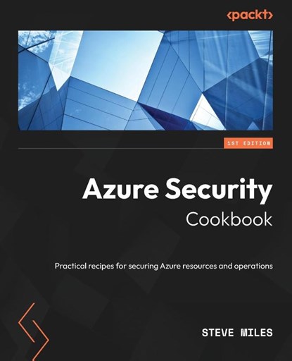 Azure Security Cookbook, Steve Miles - Paperback - 9781804617960