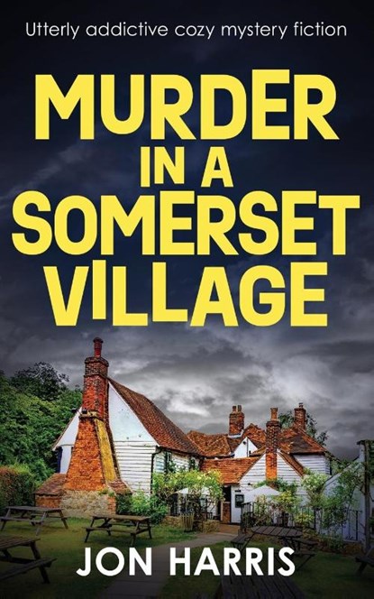 MURDER IN A SOMERSET VILLAGE, Jon Harris - Paperback - 9781804621301