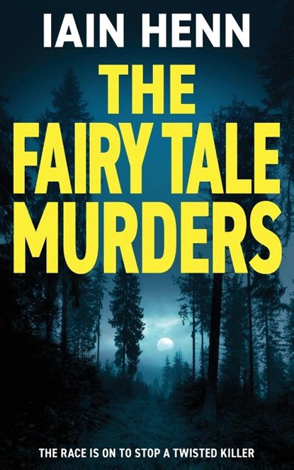 THE FAIRY TALE MURDERS, Iain Henn - Paperback - 9781804623336
