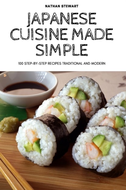 Japanese Cuisine Made Simple, Nathan Stewart - Paperback - 9781804652718
