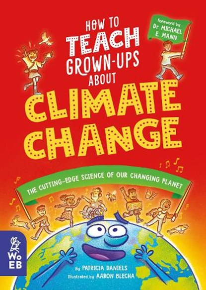 How to Teach Grown-Ups About Climate Change, Patricia Daniels - Gebonden - 9781804660300