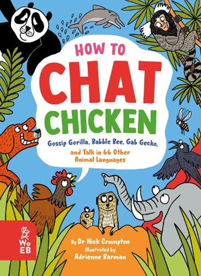How to Chat Chicken, Gossip Gorilla, Babble Bee, Gab Gecko and Talk in 66 Other Animal Languages, Nick Crumpton - Gebonden - 9781804660423