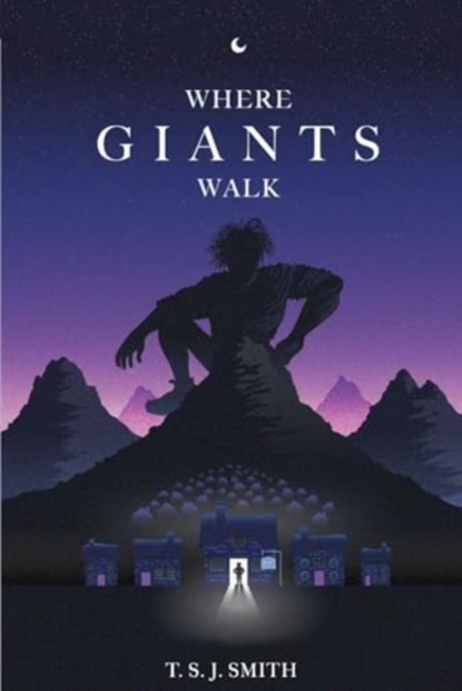 Where Giants Walk, T. S. J. Smith - Paperback - 9781804680124