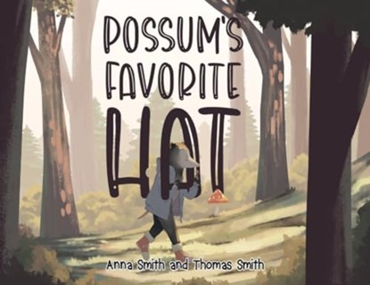 Possum's Favorite Hat, SMITH,  Anna - Paperback - 9781804680476